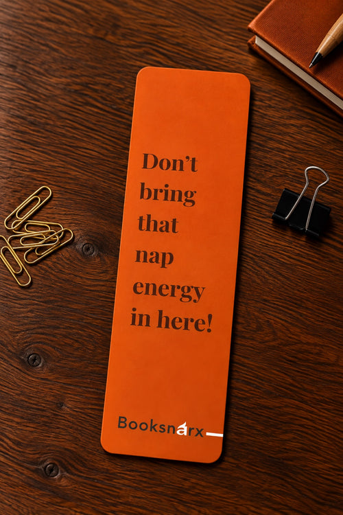 Don’t Bring That Nap Energy in Here! wholesale bookmark
