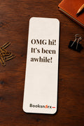 OMG Hi! It’s Been Awhile! bookmark product photo